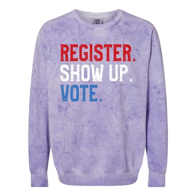 Register Show Up Vote Election Usa Voter Registration Colorblast Crewneck Sweatshirt