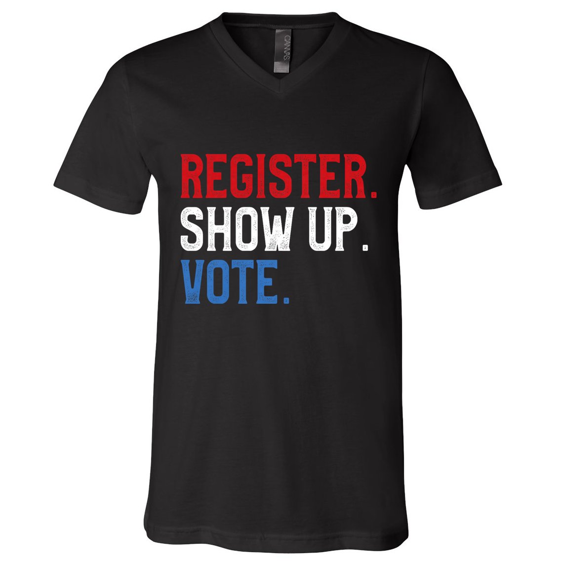 Register Show Up Vote Election Usa Voter Registration V-Neck T-Shirt