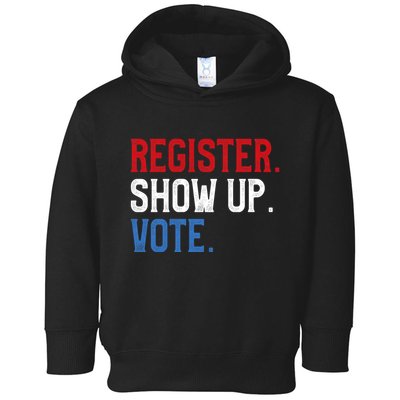 Register Show Up Vote Election Usa Voter Registration Toddler Hoodie