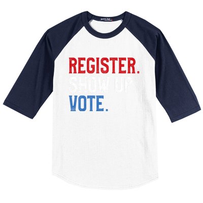 Register Show Up Vote Election Usa Voter Registration Baseball Sleeve Shirt