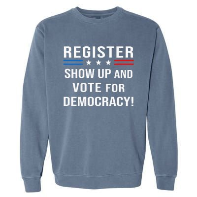 Register Shop Up And Vote For Democracy Garment-Dyed Sweatshirt