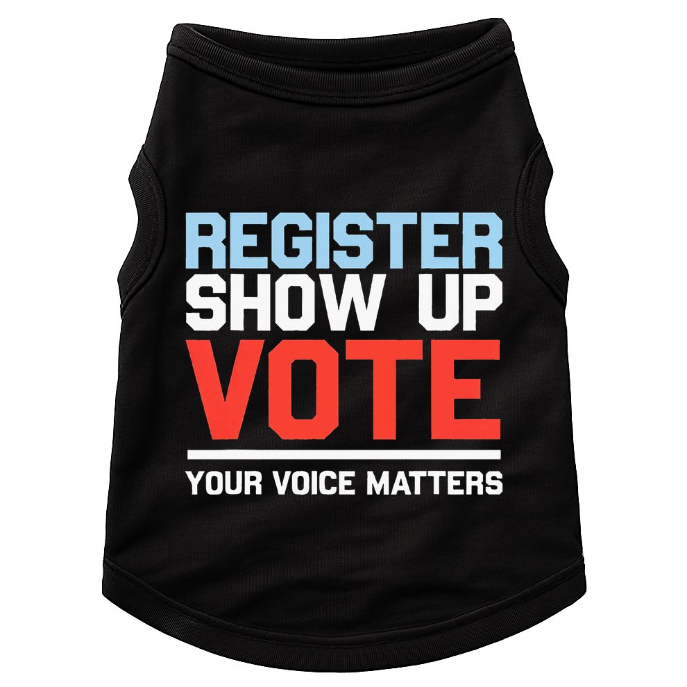 Register Show Up Vote Voice Matters Civic Duty Doggie Tank