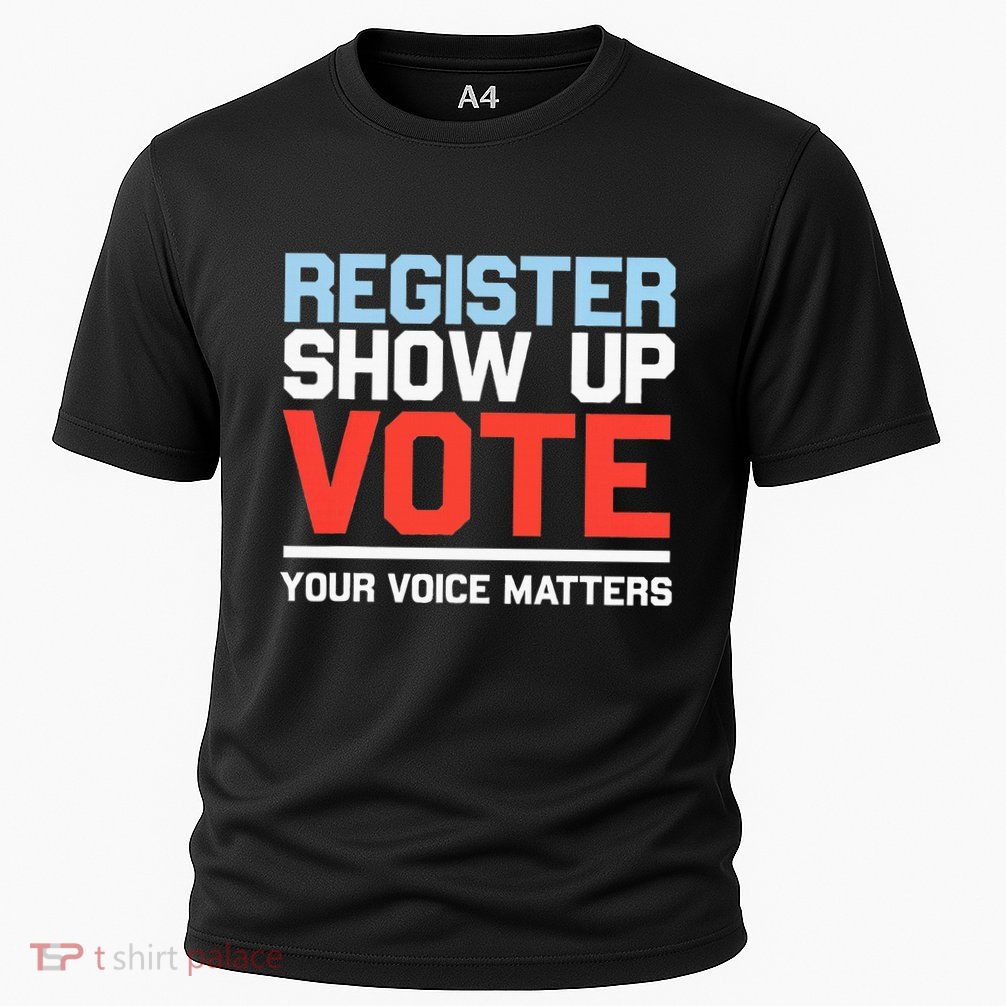 Register Show Up Vote Voice Matters Civic Duty Cooling Performance Crew T-Shirt
