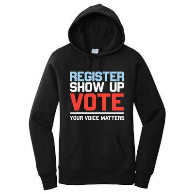 Register Show Up Vote Voice Matters Civic Duty Women's Pullover Hoodie