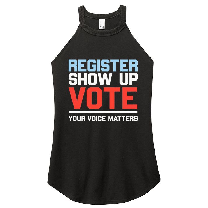 Register Show Up Vote Voice Matters Civic Duty Women's Perfect Tri Rocker Tank