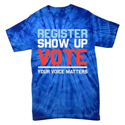 Register Show Up Vote Voice Matters Civic Duty Tie-Dye T-Shirt