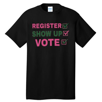 Register Show Up Vote Tall T-Shirt