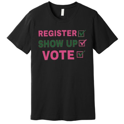 Register Show Up Vote Premium T-Shirt