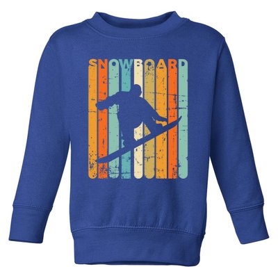 Retro Snowboarding Vintage Snowboarder Gift Quote Snowboard Gift Toddler Sweatshirt