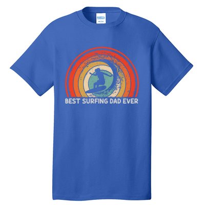 Retro Style Vintage Best Surfing Dad Ever Fathers Day Meaningful Gift Tall T-Shirt