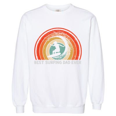 Retro Style Vintage Best Surfing Dad Ever Fathers Day Meaningful Gift Garment-Dyed Sweatshirt