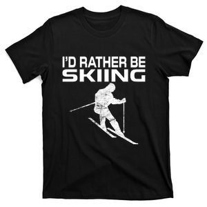 Retro Ski Vacation Winter Sports Skiers Id Rather Be Skiing T-Shirt