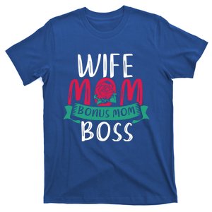 Roses Stepmom Wife Boss Mothers Day Funny Bonus Mom Gift T-Shirt