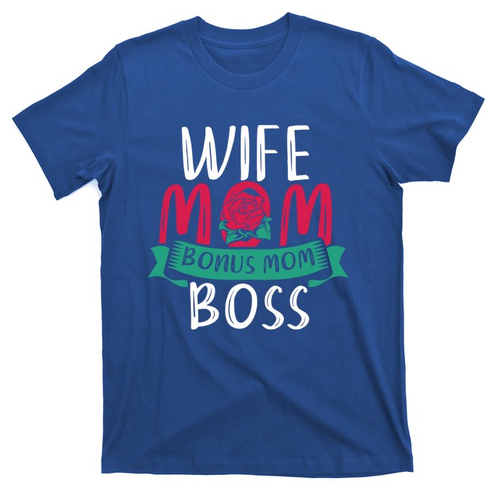 Roses Stepmom Wife Boss Mothers Day Funny Bonus Mom Gift T-Shirt