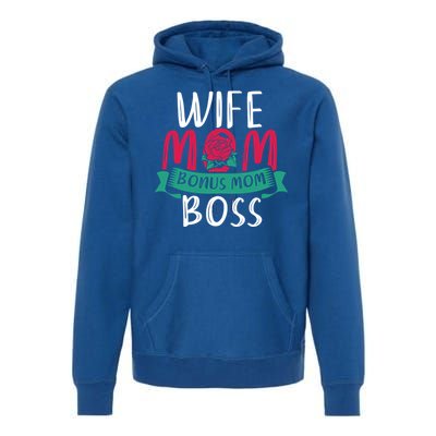 Roses Stepmom Wife Boss Mothers Day Funny Bonus Mom Gift Premium Hoodie