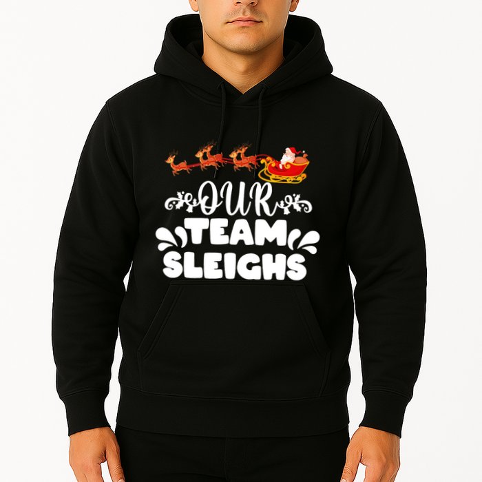 Reindeers SantaS Workers Our Team Sleighs Xmas Hoodie