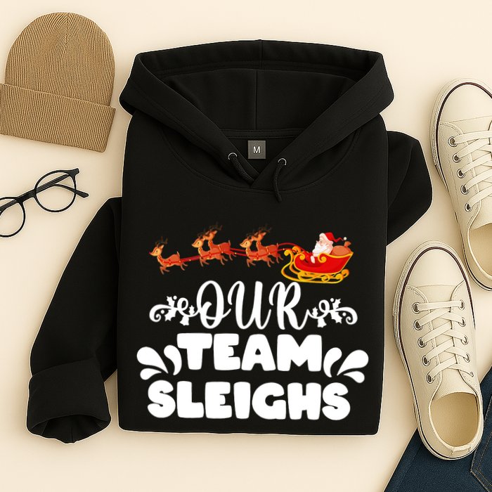Reindeers SantaS Workers Our Team Sleighs Xmas Hoodie