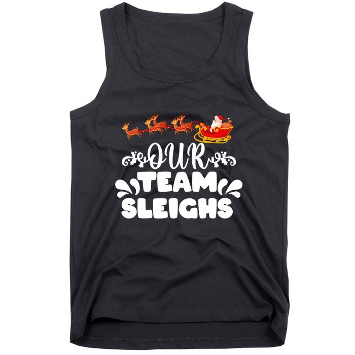 Reindeers SantaS Workers Our Team Sleighs Xmas Tank Top