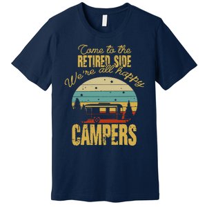 Retired Side WeRe All Happy Campers Retired Camping Crew Premium T-Shirt