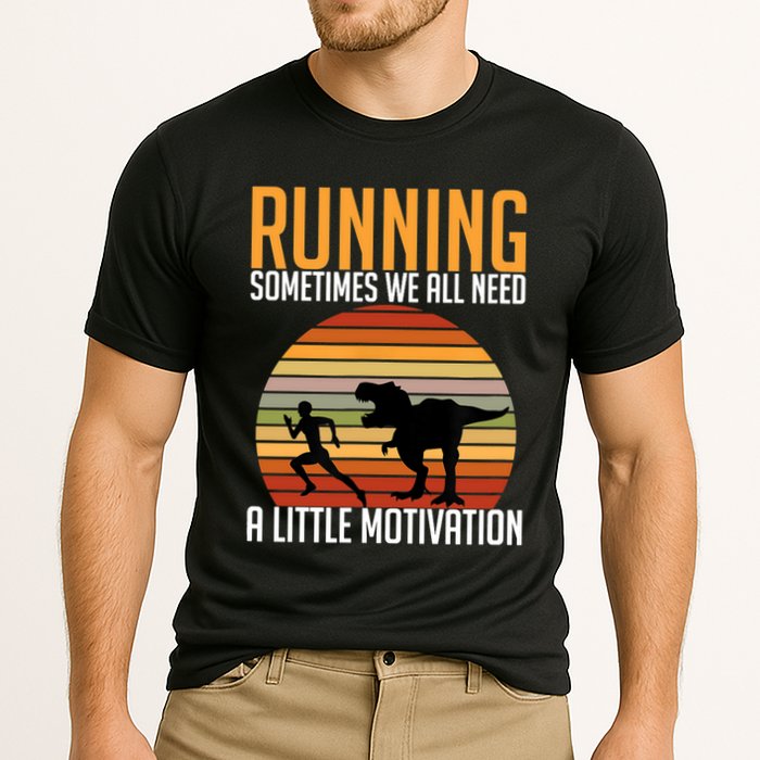 Running Sometimes We All Need A Little Motivation Quote Performance Shirt