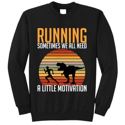 Running Sometimes We All Need A Little Motivation Quote Sweatshirt