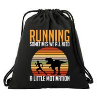 Running Sometimes We All Need A Little Motivation Quote Drawstring Bag
