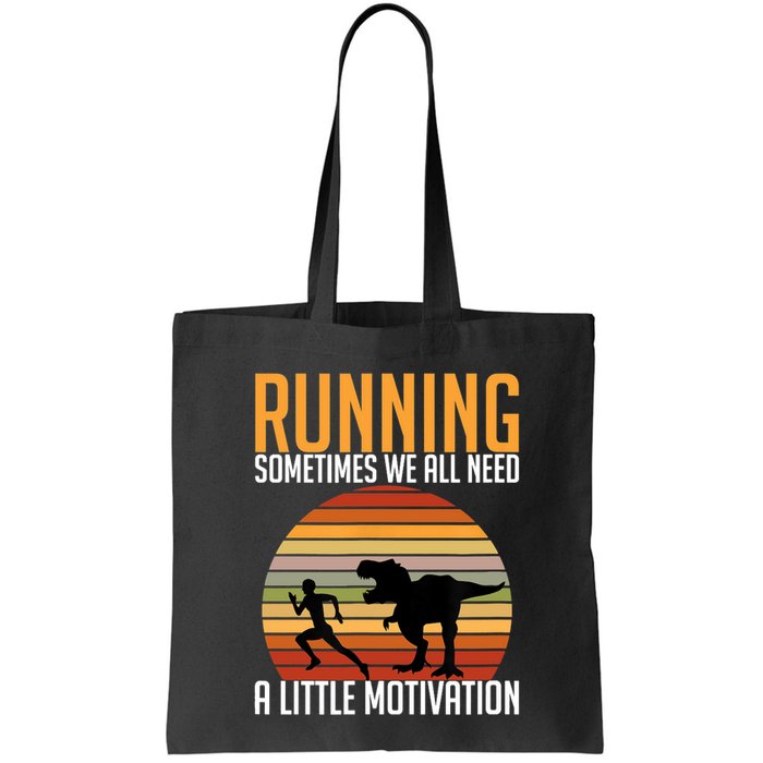 Running Sometimes We All Need A Little Motivation Quote Bag
