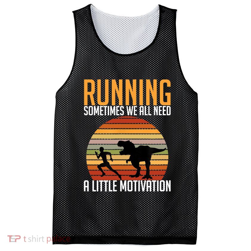 Running Sometimes We All Need A Little Motivation Quote Mesh Reversible Basketball Jersey Tank
