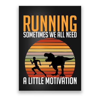 Running Sometimes We All Need A Little Motivation Quote Poster