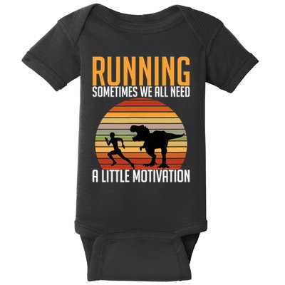 Running Sometimes We All Need A Little Motivation Quote Baby Bodysuit
