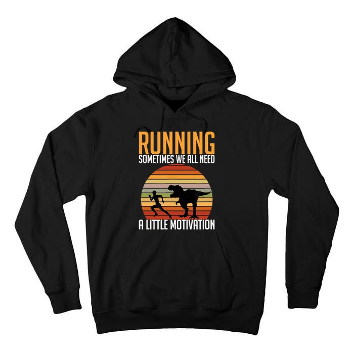 Running Sometimes We All Need A Little Motivation Quote Tall Hoodie