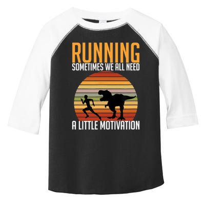 Running Sometimes We All Need A Little Motivation Quote Toddler Fine Jersey T-Shirt