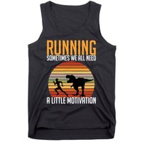 Running Sometimes We All Need A Little Motivation Quote Tank Top
