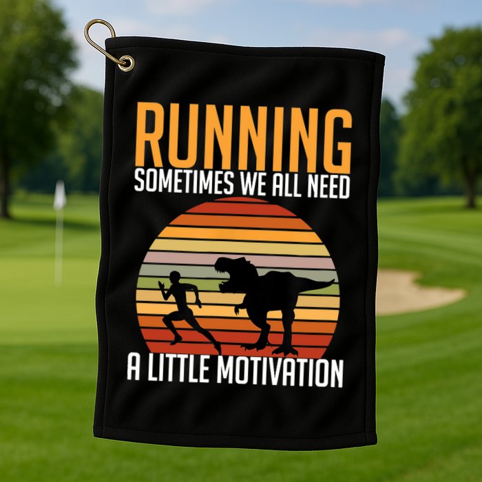 Running Sometimes We All Need A Little Motivation Quote Golf Towel