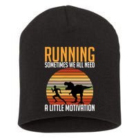 Running Sometimes We All Need A Little Motivation Quote Short Acrylic Beanie