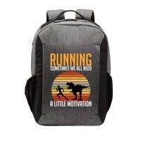 Running Sometimes We All Need A Little Motivation Quote Vector Backpack