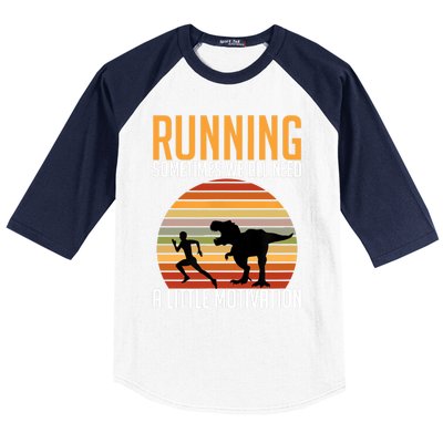 Running Sometimes We All Need A Little Motivation Quote Baseball Sleeve Shirt