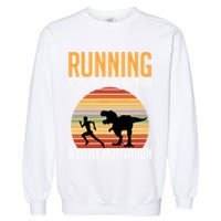 Running Sometimes We All Need A Little Motivation Quote Garment-Dyed Sweatshirt