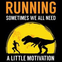 Running Sometimes We All Need A Little Motivation T Drawstring Bag