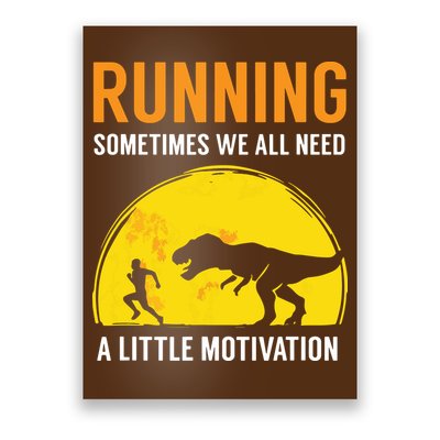 Running Sometimes We All Need A Little Motivation T Poster
