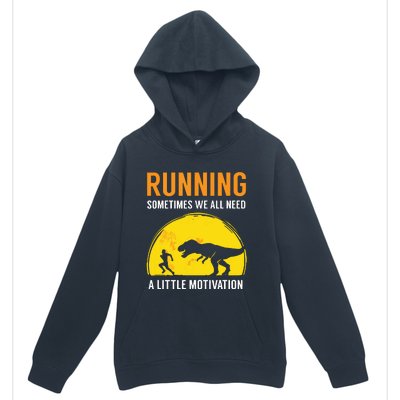 Running Sometimes We All Need A Little Motivation T Urban Pullover Hoodie