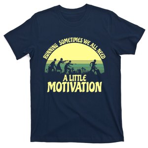 Running Sometimes We All Need A Little Motivation Zombie Run T-Shirt