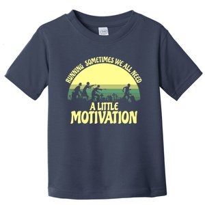 Running Sometimes We All Need A Little Motivation Zombie Run Toddler T-Shirt