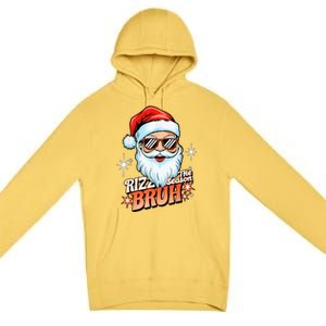 Rizzmas Santa Xmas Rizz The Season Bruh Funny Christmas Premium Pullover Hoodie