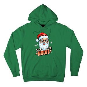 Rizzmas Santa Xmas Rizz The Season Bruh Funny Christmas Tall Hoodie