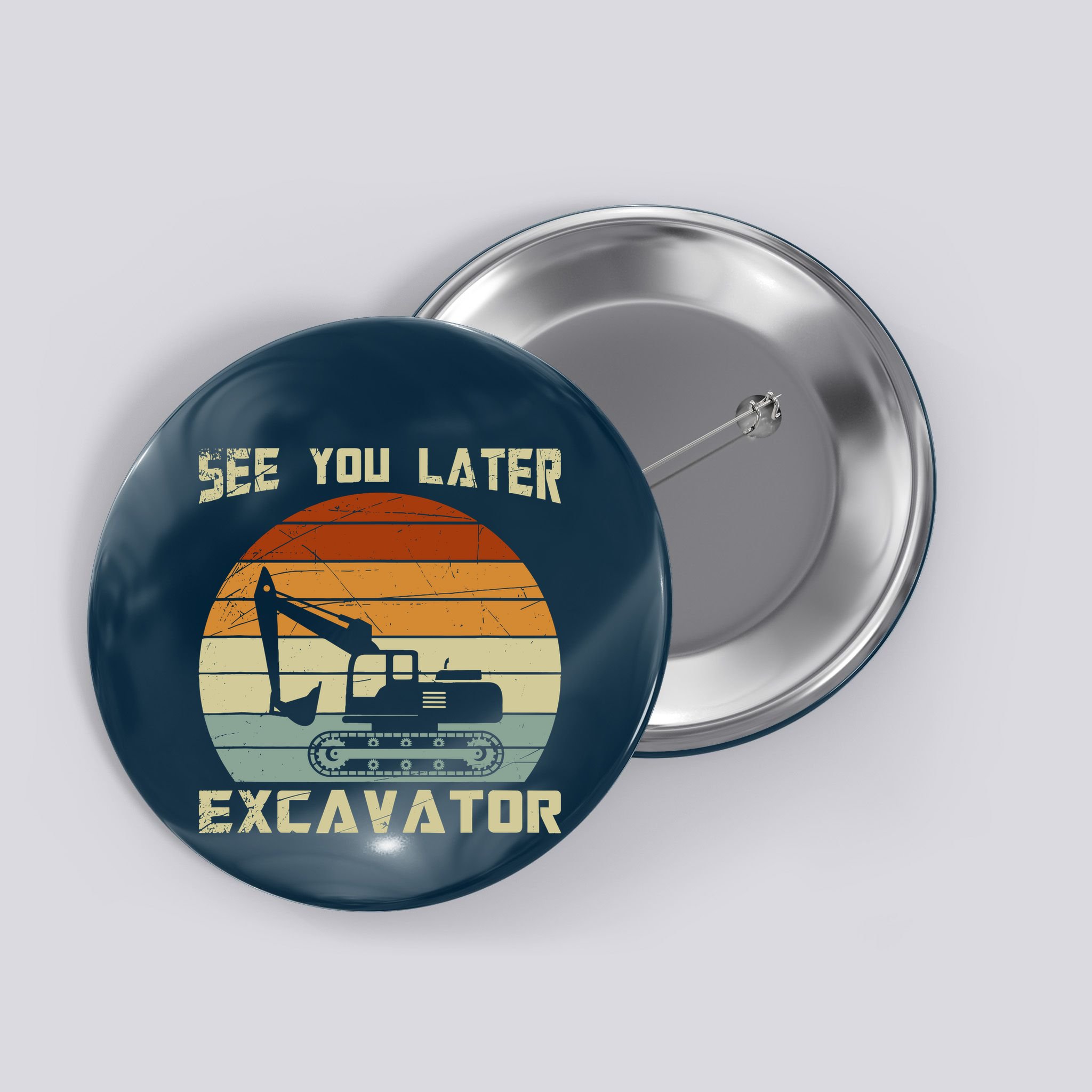 Retro See You Later Excavator Button
