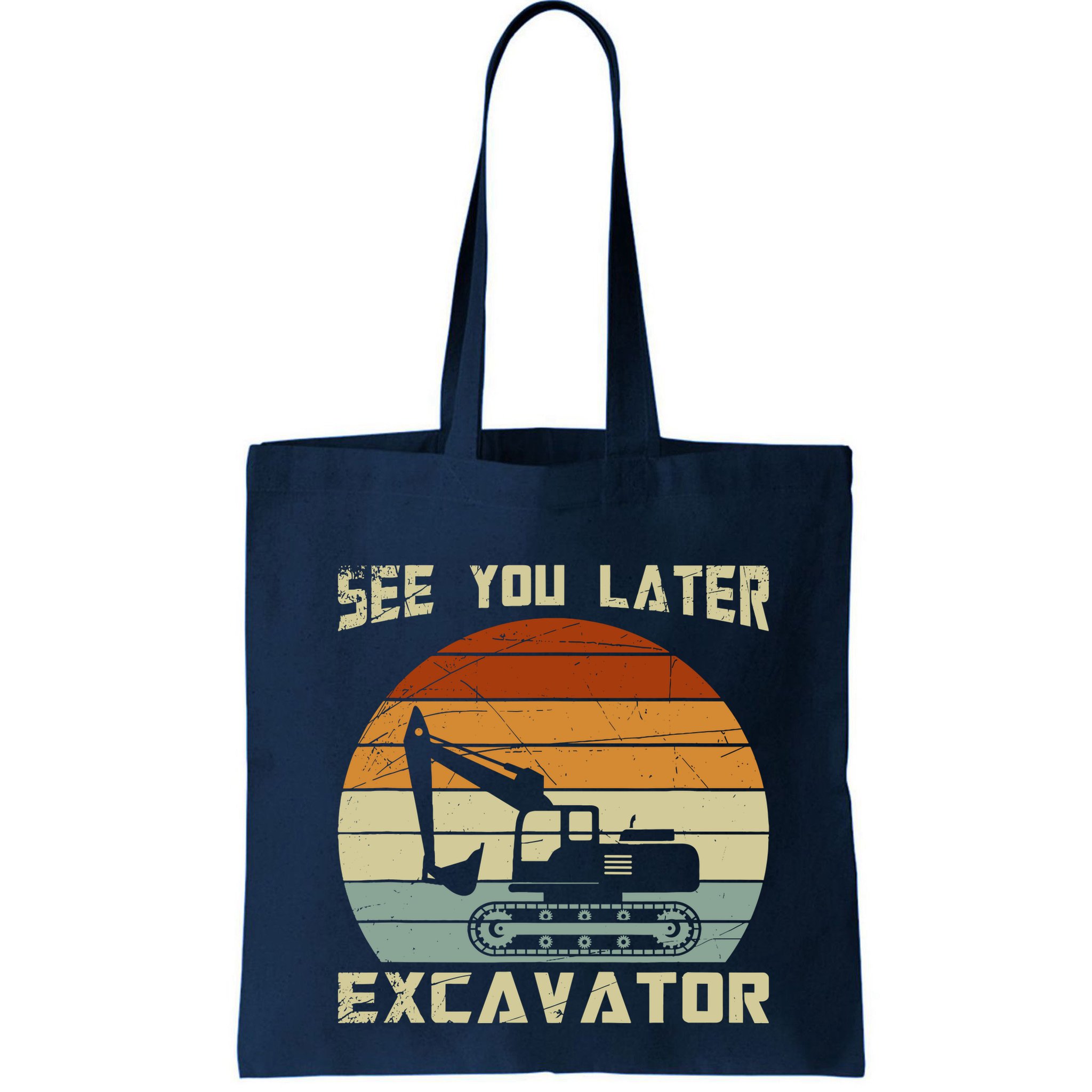 Retro See You Later Excavator Bag