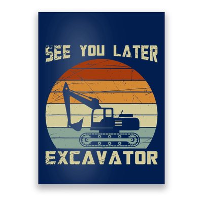 Retro See You Later Excavator Poster