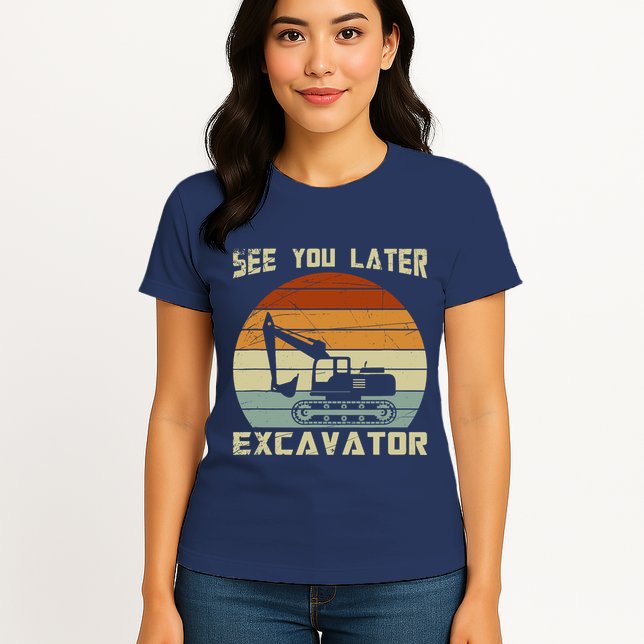 Retro See You Later Excavator Womens T-Shirt