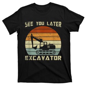 Retro See You Later Excavator Funny Gift T-Shirt